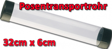 Transportrohr für Posen 32cm x 6cm (Posenrohr)